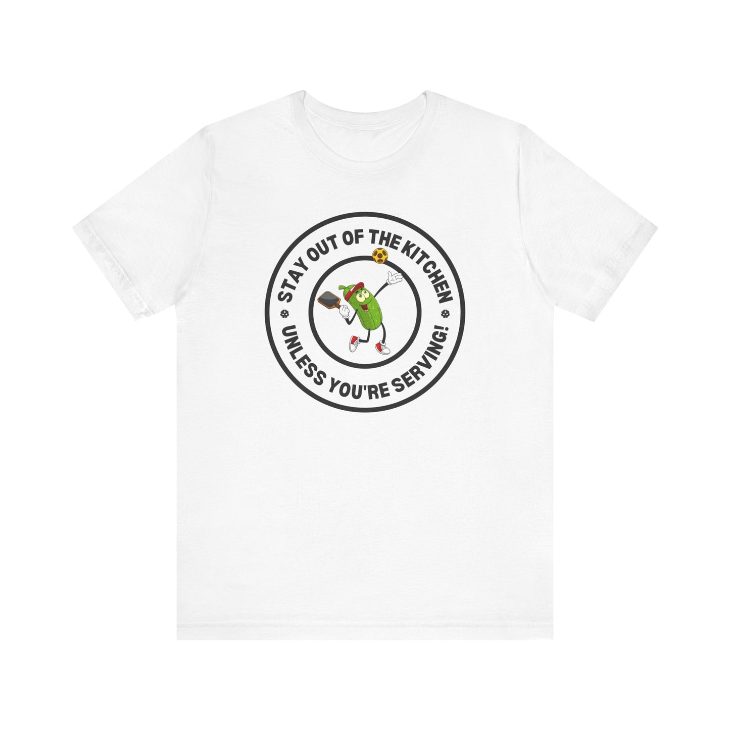 Stay Out of the Kitchen Unless You're Serving – Funny Pickleball T-Shirt