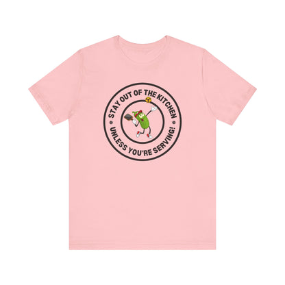 Stay Out of the Kitchen Unless You're Serving – Funny Pickleball T-Shirt
