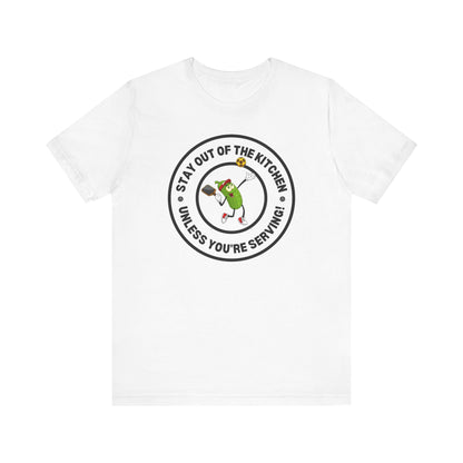 Stay Out of the Kitchen Unless You're Serving – Funny Pickleball T-Shirt
